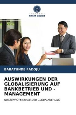 Auswirkungen Der Globalisierung Auf Bankbetrieb Und -Management