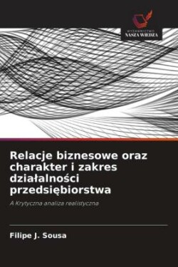 Relacje biznesowe oraz charakter i zakres dzialalności przedsiębiorstwa