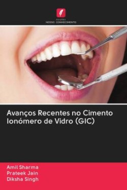 Avanços Recentes no Cimento Ionómero de Vidro (GIC)