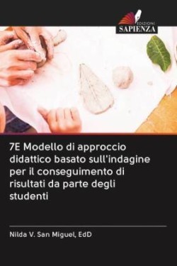 7E Modello di approccio didattico basato sull'indagine per il conseguimento di risultati da parte degli studenti