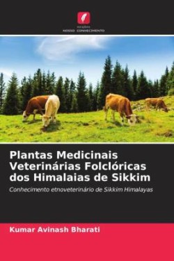 Plantas Medicinais Veterinárias Folclóricas dos Himalaias de Sikkim