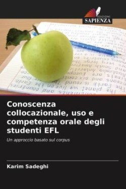 Conoscenza collocazionale, uso e competenza orale degli studenti EFL