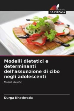 Modelli dietetici e determinanti dell'assunzione di cibo negli adolescenti