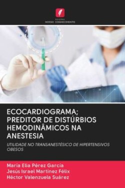 ECOCARDIOGRAMA; PREDITOR DE DISTÚRBIOS HEMODINÂMICOS NA ANESTESIA