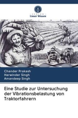 Eine Studie zur Untersuchung der Vibrationsbelastung von Traktorfahrern