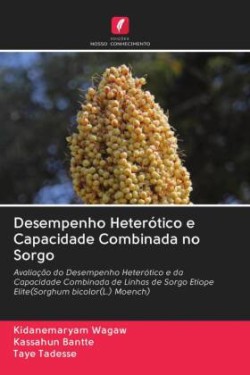 Desempenho Heterótico e Capacidade Combinada no Sorgo