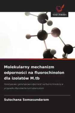 Molekularny mechanizm odporności na fluorochinolon dla izolatów M.tb
