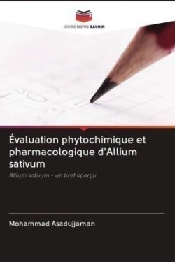 Évaluation phytochimique et pharmacologique d'Allium sativum