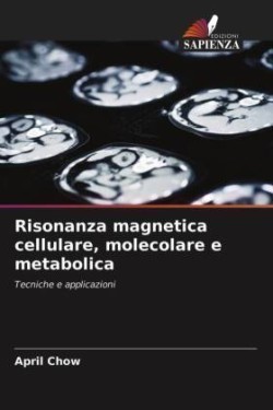 Risonanza magnetica cellulare, molecolare e metabolica