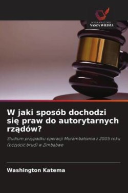 W jaki sposób dochodzi się praw do autorytarnych rządów?