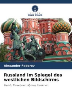 Russland im Spiegel des westlichen Bildschirms