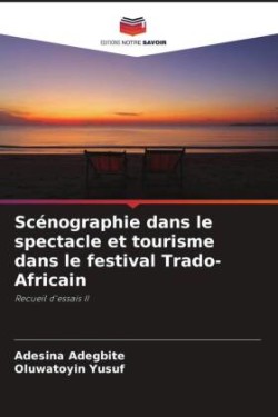 Scénographie dans le spectacle et tourisme dans le festival Trado-Africain