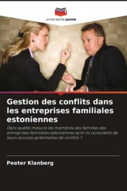 Gestion des conflits dans les entreprises familiales estoniennes