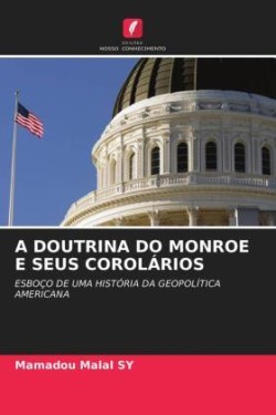 Doutrina Do Monroe E Seus Corolários