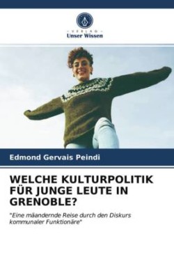 Welche Kulturpolitik Für Junge Leute in Grenoble?