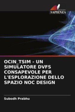 OCIN_TSIM - UN SIMULATORE DVFS CONSAPEVOLE PER L'ESPLORAZIONE DELLO SPAZIO NOC DESIGN