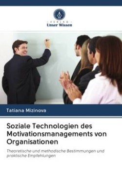 Soziale Technologien des Motivationsmanagements von Organisationen