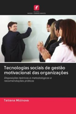 Tecnologias sociais de gestão motivacional das organizações