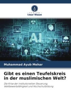 Gibt es einen Teufelskreis in der muslimischen Welt?