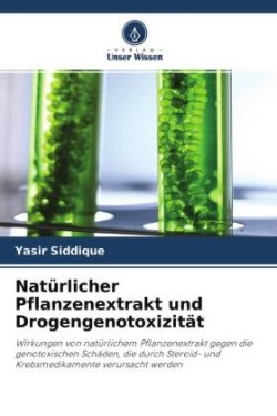 Natürlicher Pflanzenextrakt und Drogengenotoxizität