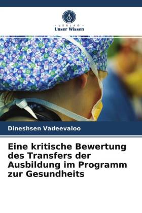 Eine kritische Bewertung des Transfers der Ausbildung im Programm zur Gesundheits