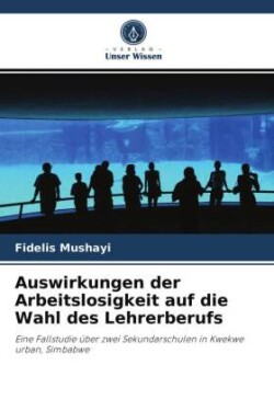 Auswirkungen der Arbeitslosigkeit auf die Wahl des Lehrerberufs