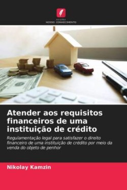 Atender aos requisitos financeiros de uma instituição de crédito