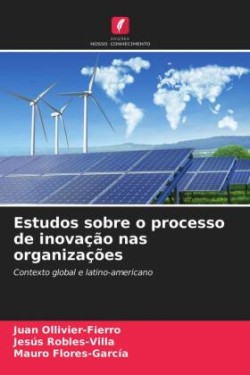 Estudos sobre o processo de inovação nas organizações