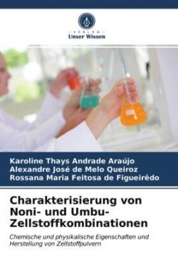 Charakterisierung von Noni- und Umbu-Zellstoffkombinationen