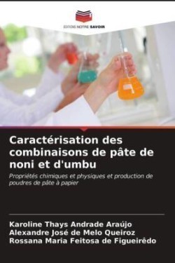 Caractérisation des combinaisons de pâte de noni et d'umbu