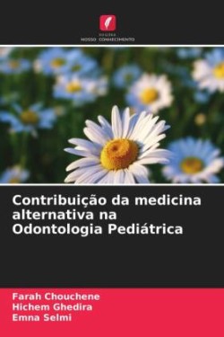 Contribuição da medicina alternativa na Odontologia Pediátrica