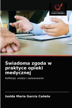 Świadoma zgoda w praktyce opieki medycznej