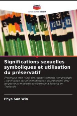 Significations sexuelles symboliques et utilisation du préservatif