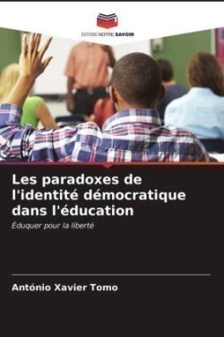 Les paradoxes de l'identité démocratique dans l'éducation