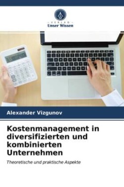 Kostenmanagement in diversifizierten und kombinierten Unternehmen