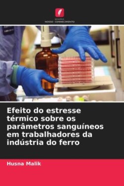 Efeito do estresse térmico sobre os parâmetros sanguíneos em trabalhadores da indústria do ferro