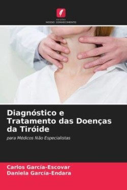 Diagnóstico e Tratamento das Doenças da Tiróide