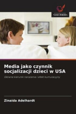 Media jako czynnik socjalizacji dzieci w USA