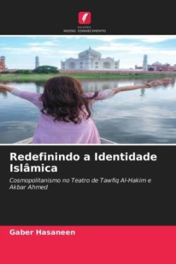 Redefinindo a Identidade Islâmica