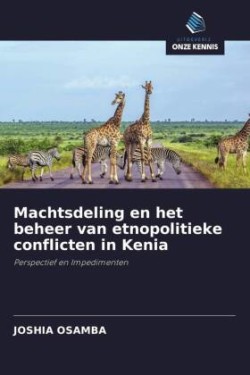 Machtsdeling en het beheer van etnopolitieke conflicten in Kenia