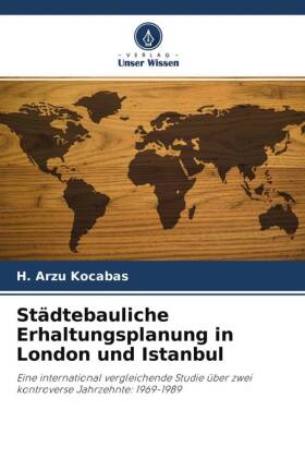 Städtebauliche Erhaltungsplanung in London und Istanbul