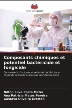 Composants chimiques et potentiel bactéricide et fongicide