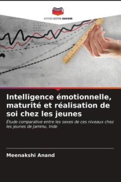 Intelligence émotionnelle, maturité et réalisation de soi chez les jeunes