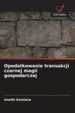 Opodatkowanie transakcji czarnej magii gospodarczej