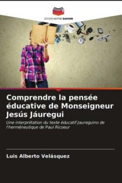 Comprendre la pensée éducative de Monseigneur Jesús Jáuregui