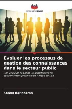 Évaluer les processus de gestion des connaissances dans le secteur public