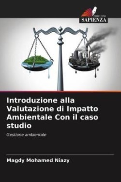 Introduzione alla Valutazione di Impatto Ambientale Con il caso studio