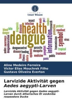 Larvizide Aktivität gegen Aedes aegypti-Larven