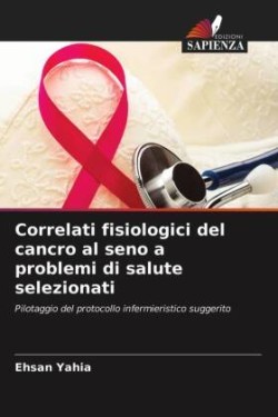 Correlati fisiologici del cancro al seno a problemi di salute selezionati