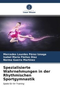 Spezialisierte Wahrnehmungen in der Rhythmischen Sportgymnastik